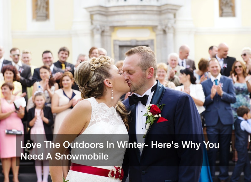 Love The Outdoors In Winter? Here’s Why You Need A Snowmobile