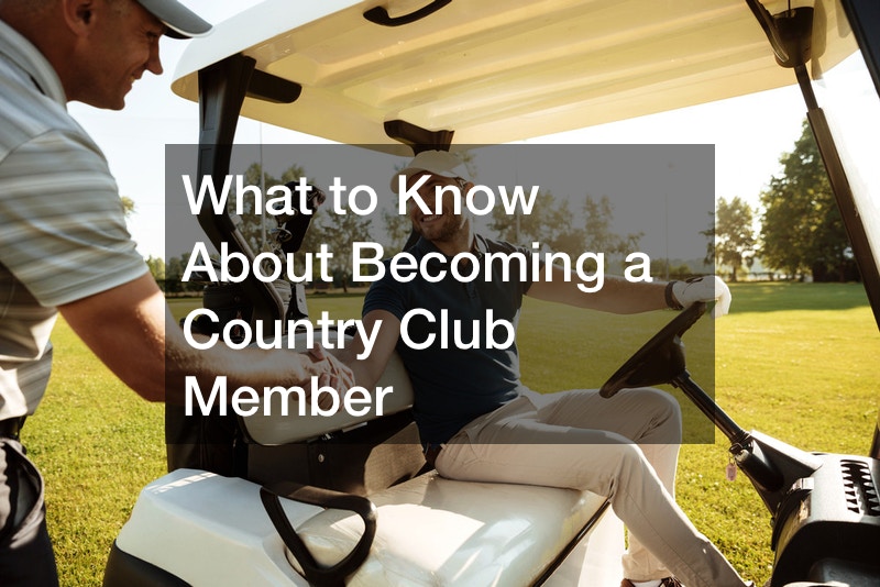 What To Know Becoming A Country Club Member