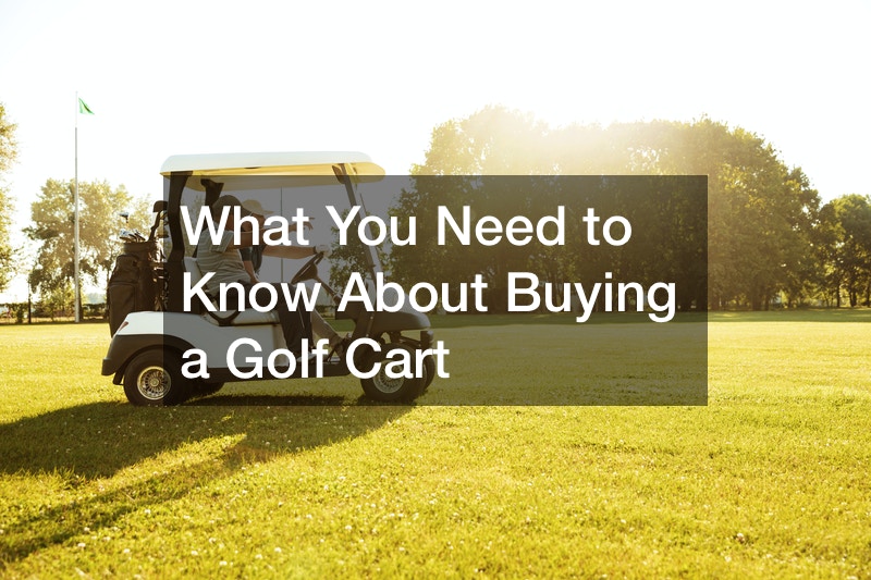 What You Need to Know About Buying a Golf Cart