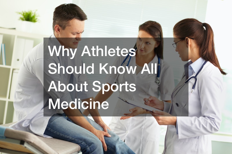 Why Athletes Should Know All About Sports Medicine